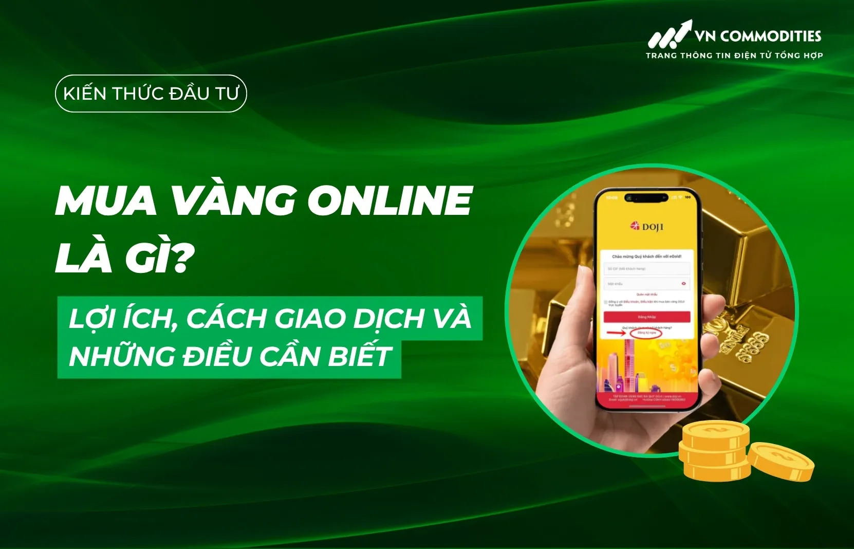 Mua vàng online là gì? Lợi ích, cách giao dịch và những điều cần biết